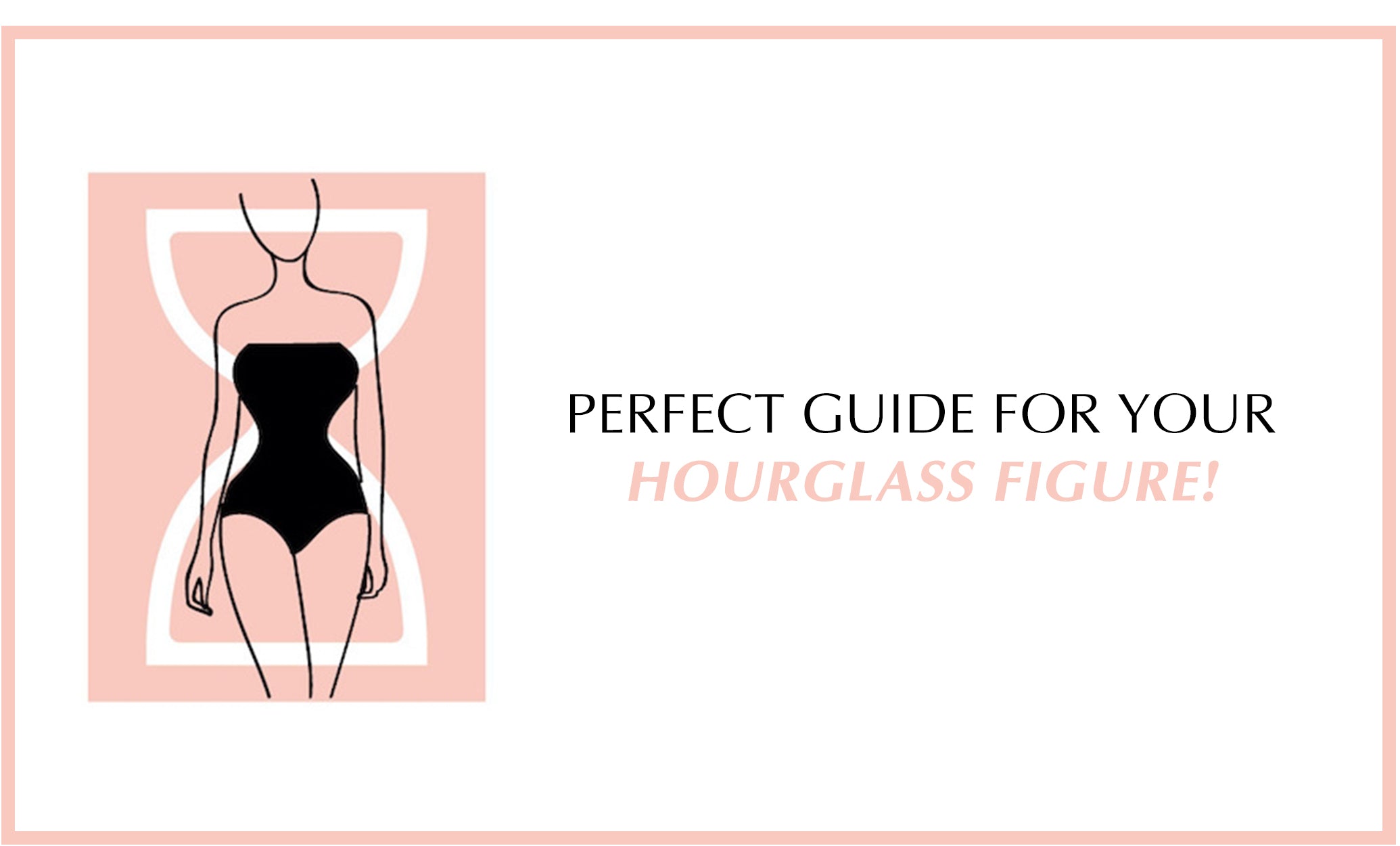 Perfect guide for your Hourglass figure! - Shop Mulmul
