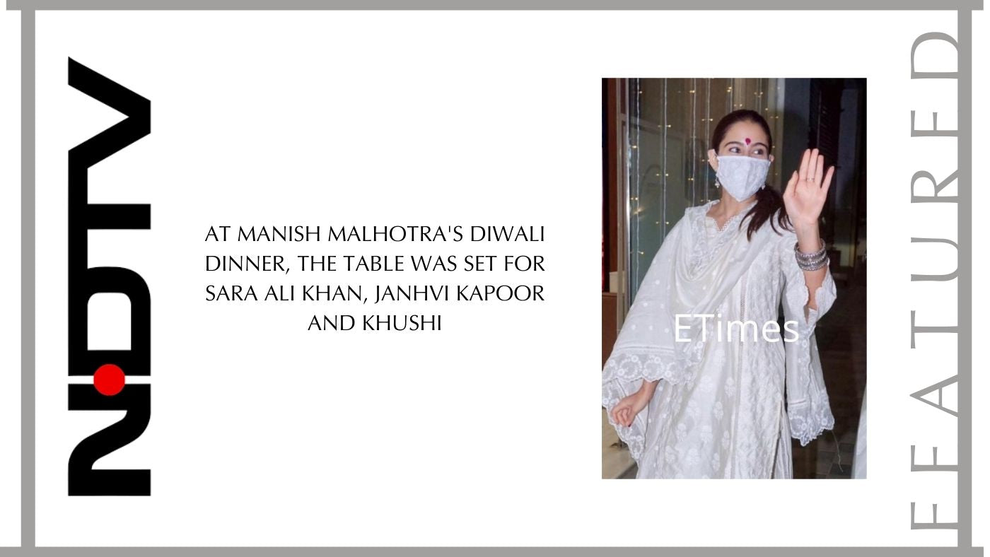 At Manish Malhotra's Diwali Dinner, The Table Was Set For Sara Ali Khan, Janhvi Kapoor And Khushi