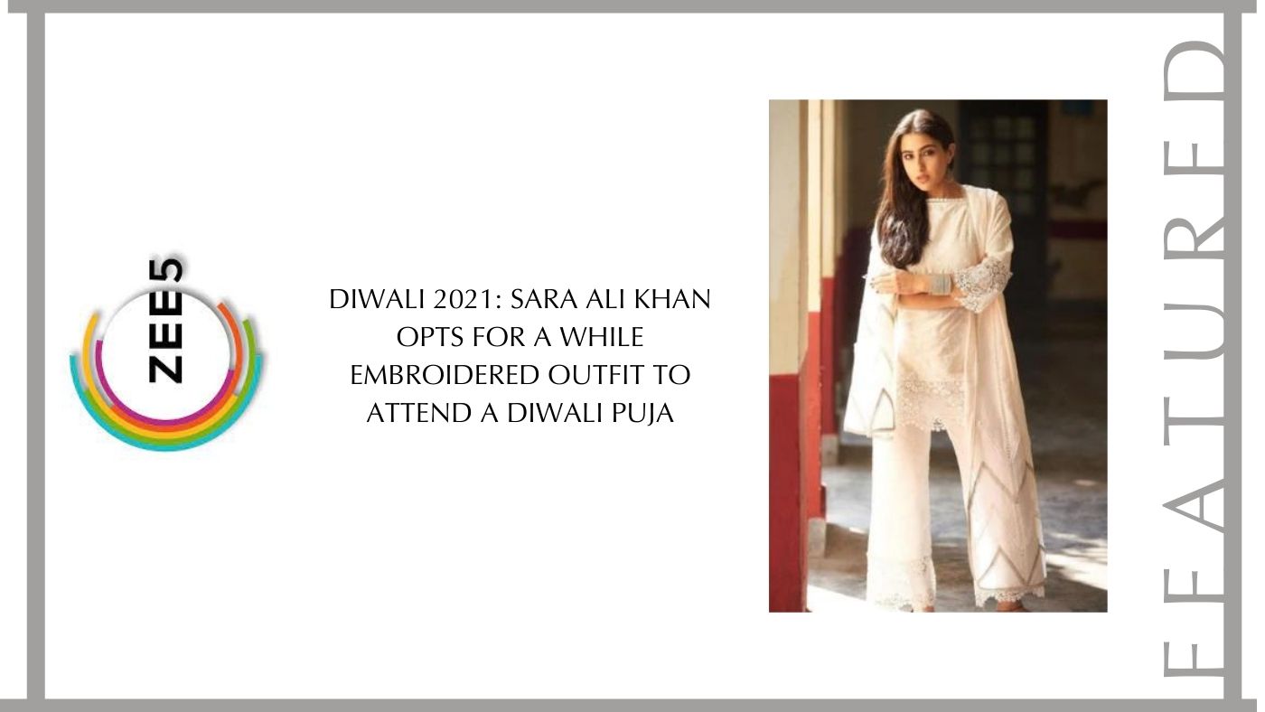 Diwali 2021: Sara Ali Khan Opts For A While Embroidered Outfit To Attend A Diwali Puja