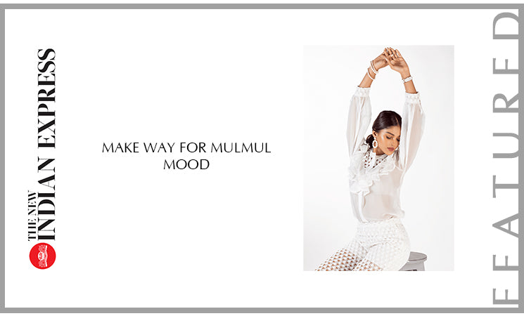 Make way for Mulmul mood