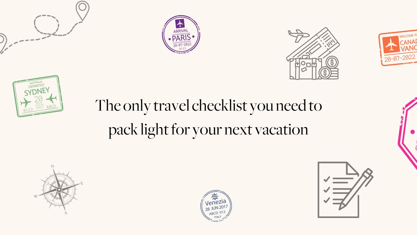 The only travel checklist you need to pack light for your next vacation