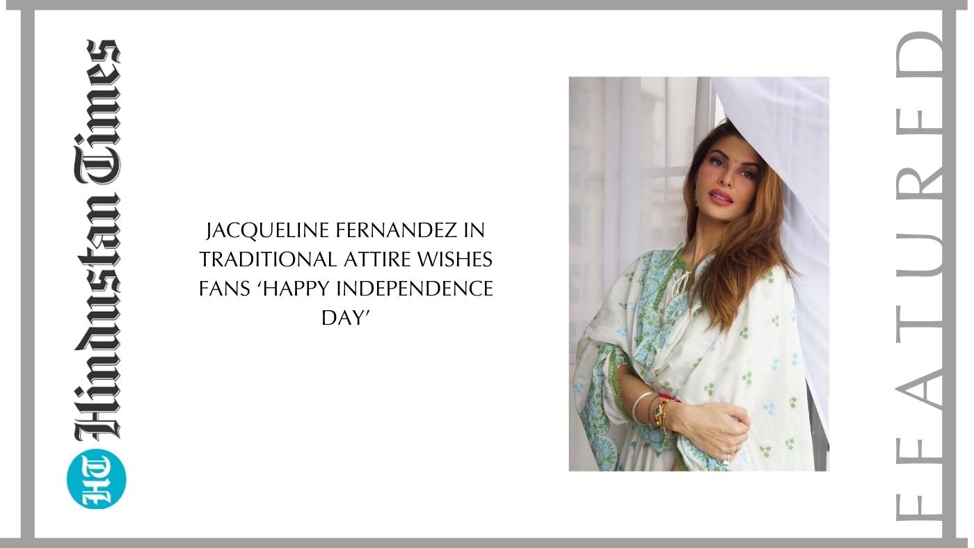 Jacqueline Fernandez in traditional attire wishes fans ‘happy Independence Day’ - Shop Mulmul